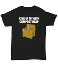 Funny Composting Shirt Composting Gift Organic Farming Gift Farmer Funny Gift King Of My Own Compost Heap Unisex Tee Graphic Tee – Bold Style · Top Pick For Any Outfit