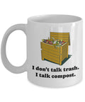 Funny Composting Mug Composting Gift Organic Farming Gift Compost Gift I Don39t Talk Trash I Talk Compost Graphic Tee – Cozy Vibes · Perfect For Daily Wear