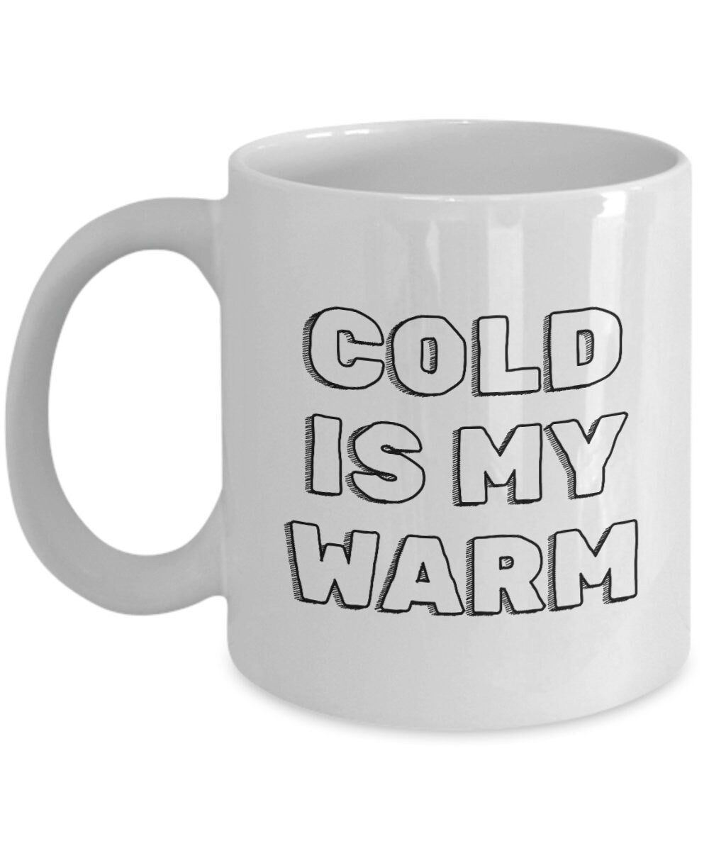 Cold Plunging Mug Ice Bath Fan Gift Cold Plunge Gift Cold Is My Warm Graphic Tee – Feel-Good Design · High-Quality Print