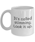ADHD Mug Adhd Gift Idea Adhd Awareness Adhd Pride It39s Called Stimming Look It Up Graphic Tee – Bold Style · Top Pick For Any Outfit