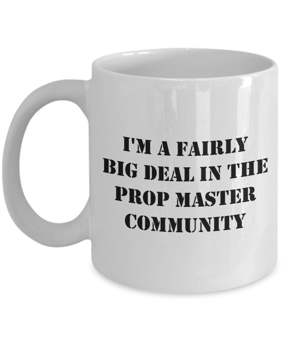 Prop Master Mug Property Master Gift Prop Master Present Idea Funny Gift For Prop Master Big Deal In The Prop Master Community Graphic Tee – Fan Favorite · Must-Have Style