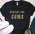 Respect The Cows Funny Cattle Owner Gift Gift For Cow Lover Farmer Gift Shirt Cow Gift Shirt Cattle Tee Cattle Mom Shirt Cattle Girl Graphic Tee – Easygoing Wear · Trending Graphic Apparel