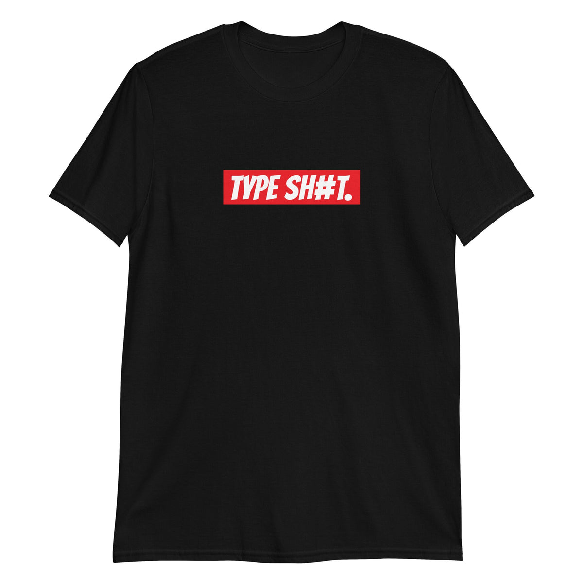 Type Shit Classic T shirt Type Shit Tee Classic Type Shit Hoodie Type Shit Unisex T Shirt Hoodie – Everyday Comfort · Trending Graphic Apparel