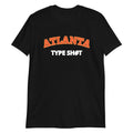 TYPE SHIT Classic T shirt Type Shit ATLANTA Atlanta Type Shit Atl Type Shit Classic Atlanta Unisex T Shirt Graphic Tee – Everyday Comfort · Trending Graphic Apparel