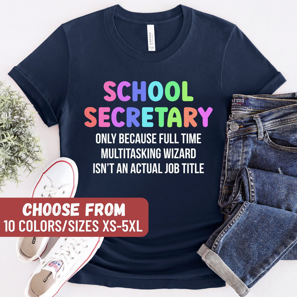 School Secretary Shirt Secretary Gift School Secretary Only Because Full Time Multitasking Wizard Isn39t An Actual Job Title TShirt Graphic Tee – Fan Favorite · Top Pick For Any Outfit