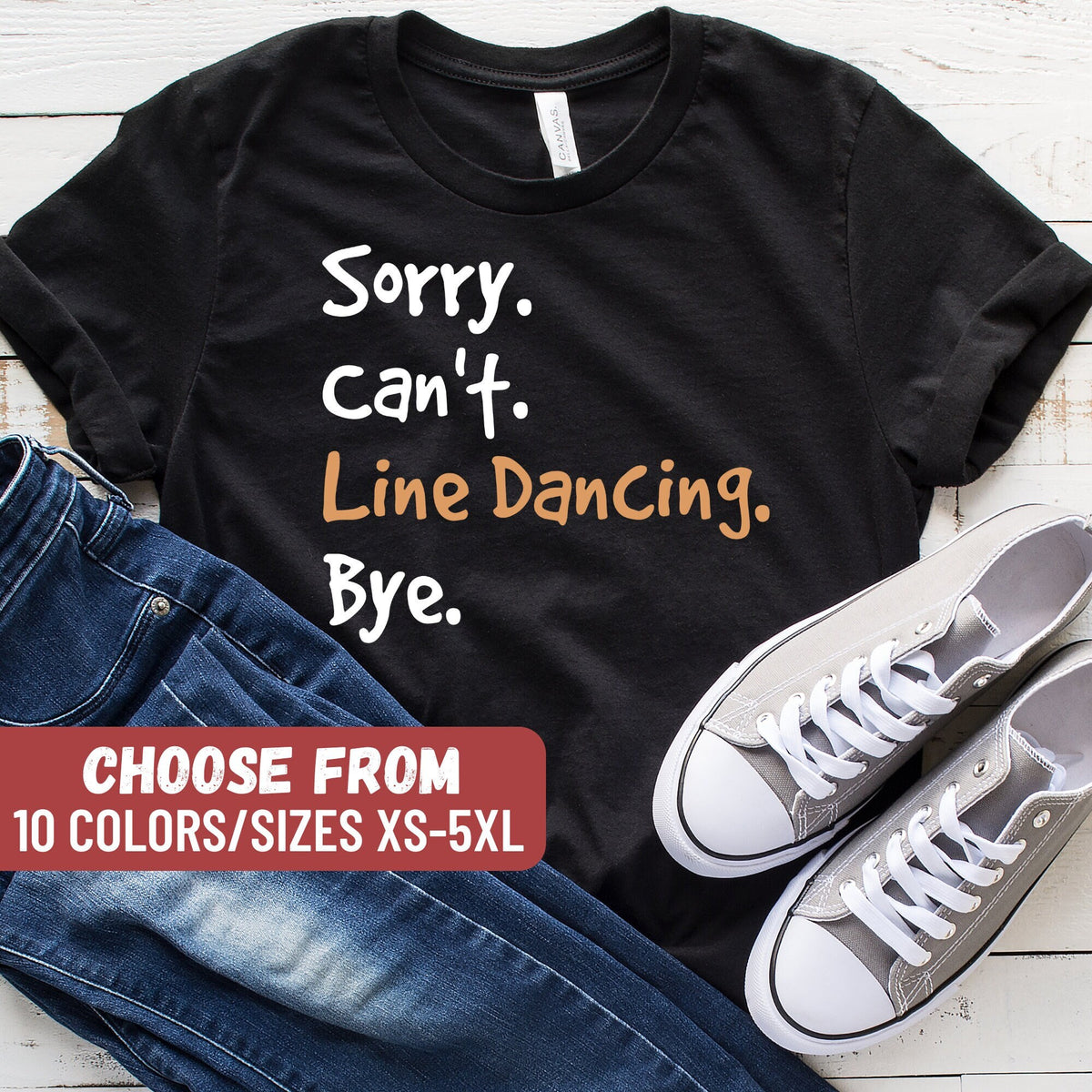 Line Dancer Shirt Line Dance Shirt Funny Line Dance Gift Line Dance Teacher Line Dancer Tees Sorry Can39t Line Dancing Bye TShirt Graphic Tee – Premium Graphic · Must-Have Style