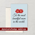 Cute Mother Greeting Card Mother39s Day Card Mom Card Mother Birthday Greeting Card To The Most Beautiful Mom In The World Graphic Tee – Warm & Stylish · Great Gift For Fans