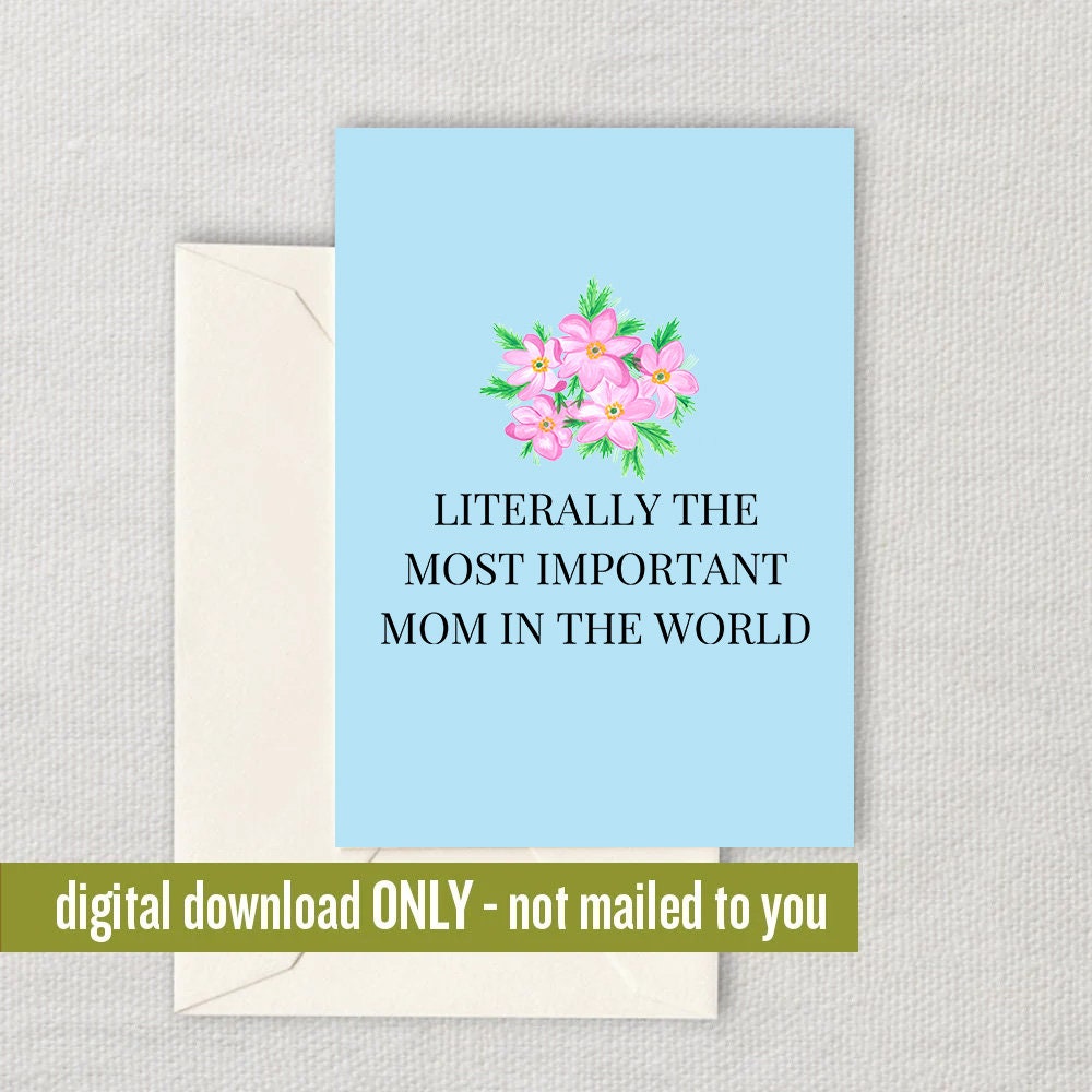 Funny Mother Printable Card Mother39s Day Card Mom Card Mother Printable Instant Download Digital Card Most Important Mom Graphic Tee – Easygoing Wear · Top Pick For Any Outfit