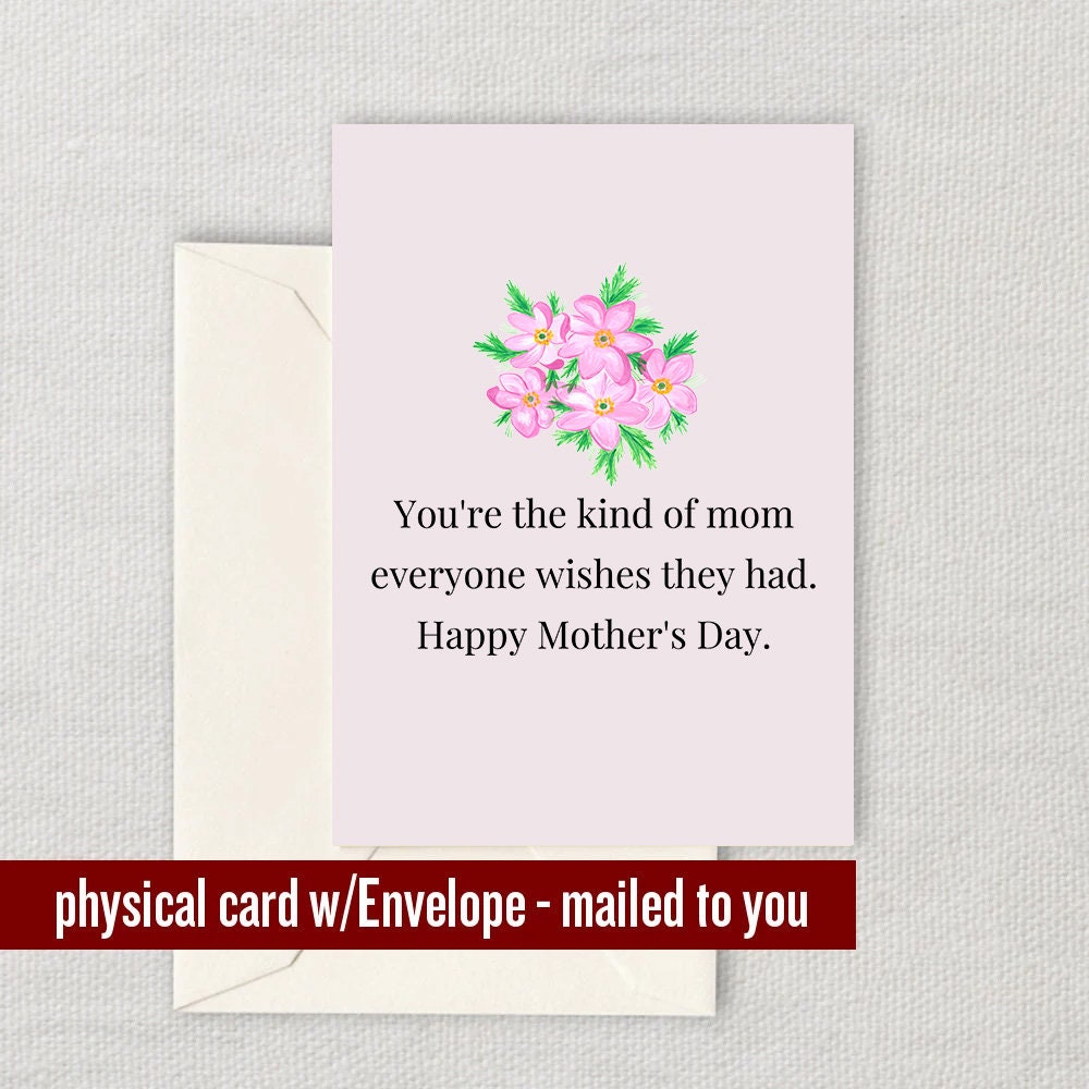 Cute Mother Greeting Card Mother39s Day Card Mom Card Mothers Day Greeting Card The Kind Of Mom Everyone Wishes They Had Graphic Tee – Everyday Comfort · Must-Have Style