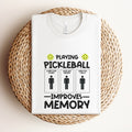 Playing Pickleball Improves Memory Shirt Funny Pickleball Shirt Pickleball Lover Shirt Pickleball PlayerGift for him Playing Pickleball Graphic Tee – Fan Favorite · Trending Graphic Apparel