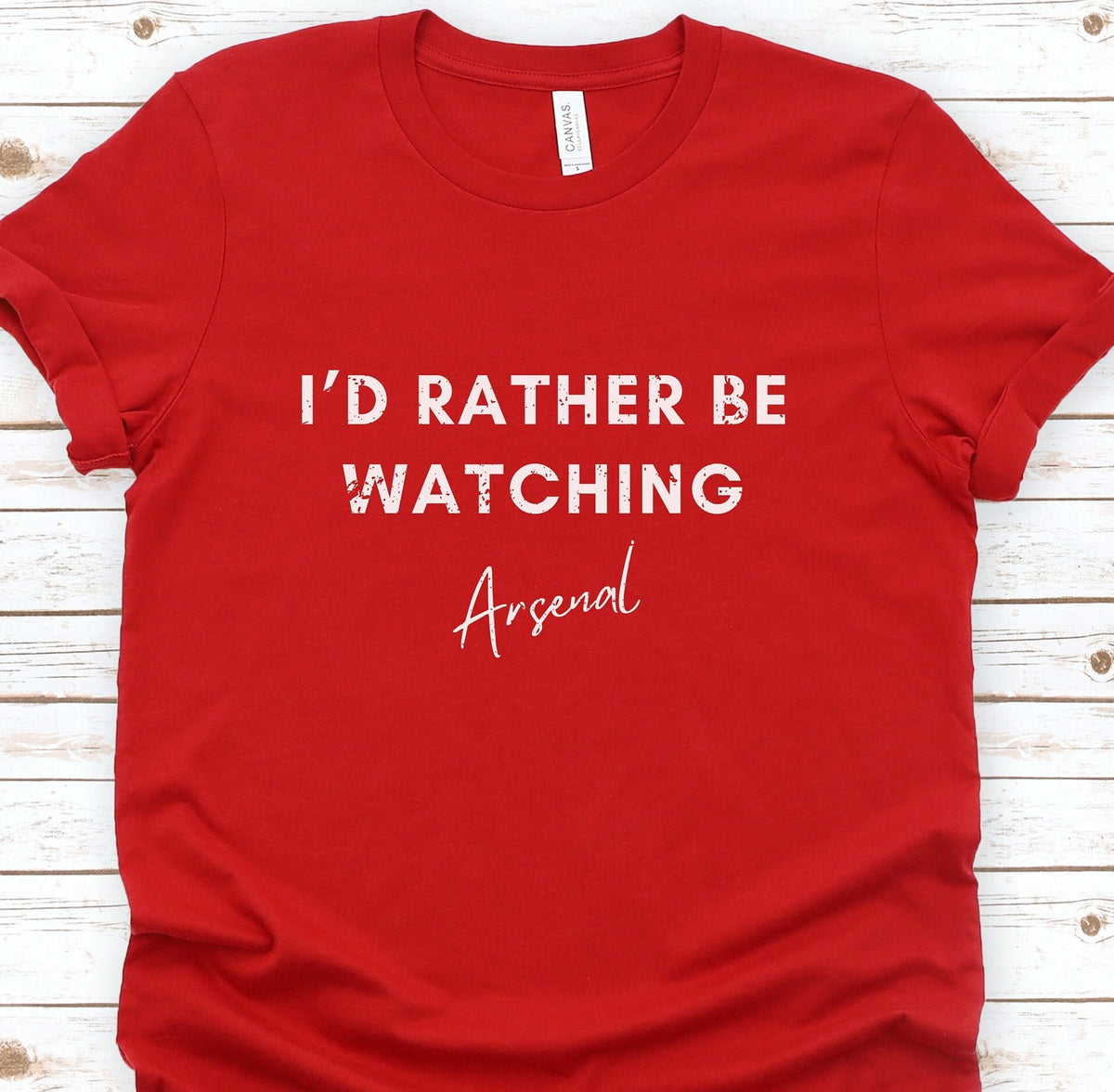 I39d Rather Be Watching Arsenal FC Soccer Fan Shirt Funny Gunners Tee Gooner Supporter T shirt AFC Unisex Short Sleeved Shirt Graphic Tee – Everyday Comfort · Great Gift For Fans