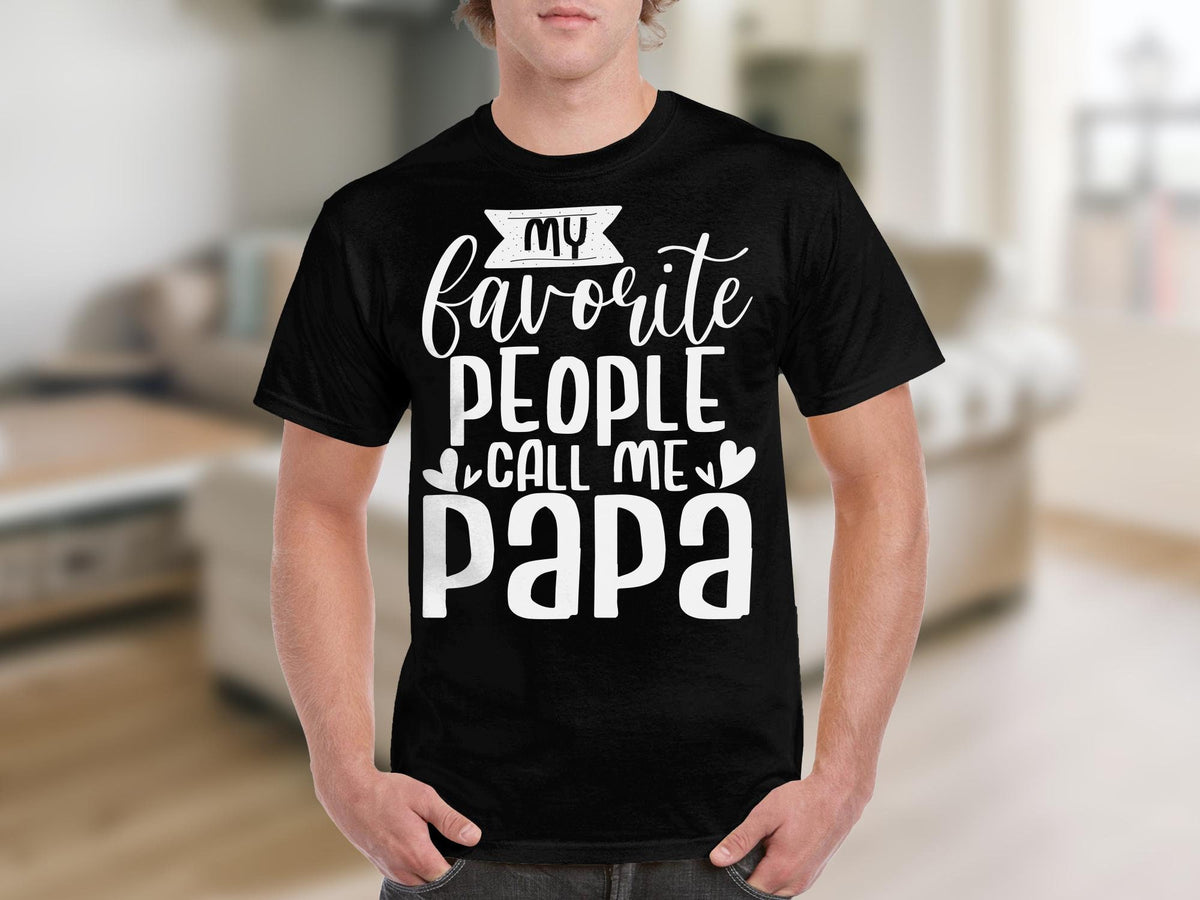 My Favorite People Call Me Papa TShirt Perfect Gift for Grandpa Family Love Tee Graphic Tee – Everyday Comfort · High-Quality Print