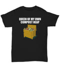 Funny Composting Shirt Composting Gift Organic Farming Gift Farmer Funny Gift Queen Of My Own Compost Heap Unisex Tee Graphic Tee – Feel-Good Design · Perfect For Daily Wear