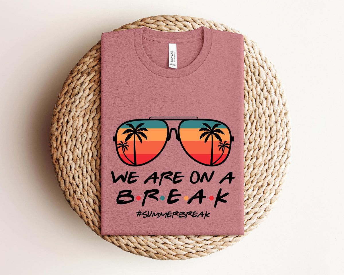 We are on a Break Teacher Shirt Teacher Life Shirt We are on a Break Shirt Gift for Summer Break Teacher Shirt Gift for Teacher Graphic Tee – Feel-Good Design · Perfect For Daily Wear