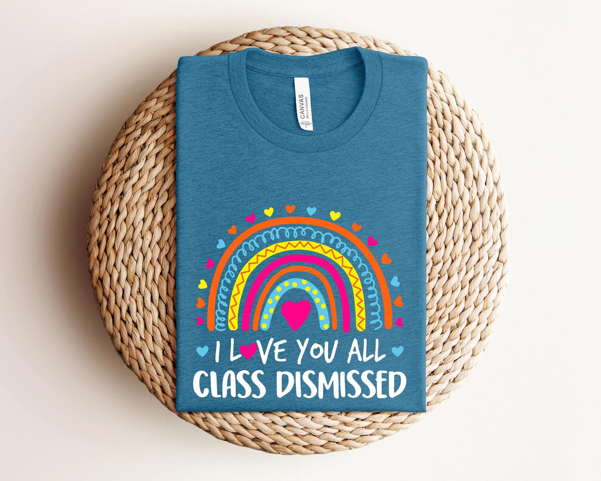 I Love You All Class Dismissed Last Day Of School Teacher Life Shirt Teacher Mode Tee Teacher Team Shirt Teacher Summer Shirt Graphic Tee – Bold Style · Top Pick For Any Outfit