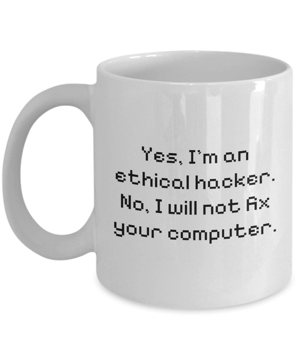 Ethical Hacker Mug Cyber Security Gift Cyber Security Coffee Mug Funny Gift I Will Not Fix Your Computer Graphic Tee – Feel-Good Design · Great Gift For Fans