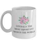 Cute Mother Mug Mother39s Day Coffee Mug Mom Gift Present For Mother39s Day Mom Birthday Most Important Mom Graphic Tee – Warm & Stylish · High-Quality Print