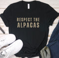 Respect The Alpacas Funny Alpaca Owner Gift Gift For Alpaca Lover Farmer Gift Shirt Cute Alpaca Gift Shirt Alpaca Tee Llama Mom Shirt Graphic Tee – Soft Feel · Trending Graphic Apparel