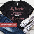 Cute Dancer Shirt Custom Dancer TShirt Funny Dance Shirt Dance Gift For Women My Favorite Dancer Name Calls Me Mom TShirt Graphic Tee – Premium Graphic · Must-Have Style