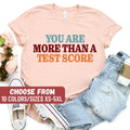 Teacher School Shirt State Testing TShirt Funny Teacher Shirt Teacher Graphic Tees Cute Teacher You Are More Than A Test Score TShirt Graphic Tee – Feel-Good Design · High-Quality Print