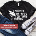 Funny PHD Graduation Gift PHD Shirt Sarcastic Gift For PHD Husband Doctorate Graduattion I Survived My Wife39s Doctorate Program TShirt Graphic Tee – Warm & Stylish · Perfect For Daily Wear