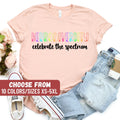 Autism Shirt Neurodiversity Shirt Autism Teacher Shirt Sped Teacher Shirt Neurodiversity Celebrate The Spectrum TShirt Graphic Tee – Feel-Good Design · Perfect For Daily Wear