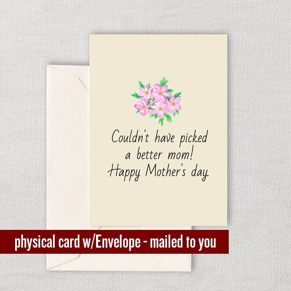 Funny Mother Greeting Card Mother39s Day Card Mom Card Mothers Day Greeting Card Couldn39t Have Picked a Better Mom Graphic Tee – Soft Feel · Trending Graphic Apparel