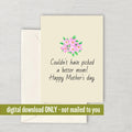 Funny Mother Printable Card Mother39s Day Card Mom Card Mother Printable Instant Download Digital Card Picked a Better Mom Graphic Tee – Bold Style · Top Pick For Any Outfit