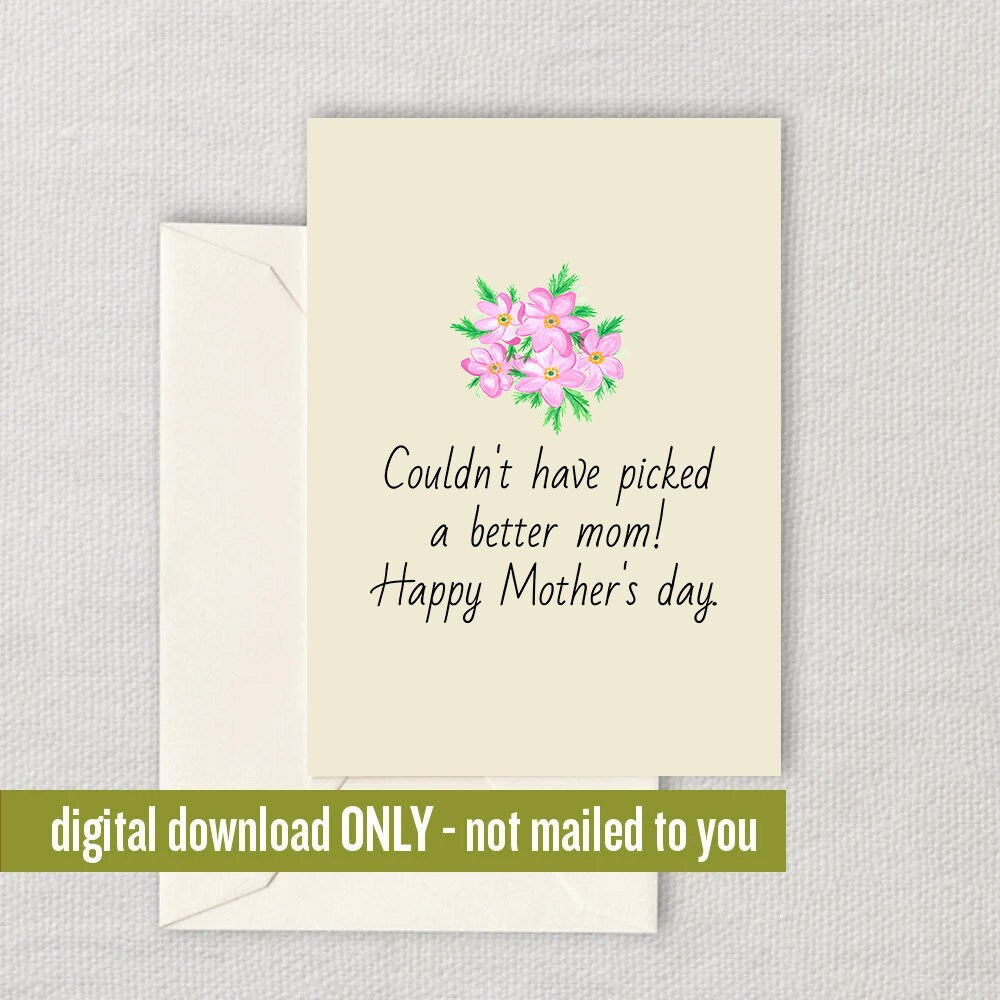Funny Mother Printable Card Mother39s Day Card Mom Card Mother Printable Instant Download Digital Card Picked a Better Mom Graphic Tee – Bold Style · Top Pick For Any Outfit
