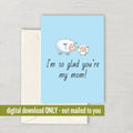 Funny Mother Printable Card Mother39s Day Card Mom Card Mother Birthday Printable Instant Download Digital Glad You39re my Mom Graphic Tee – Premium Graphic · High-Quality Print