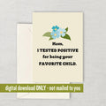 Funny Mother Printable Card Mother39s Day Card Mom Card Mother Birthday Printable Instant Download Digital I Tested Positive Graphic Tee – Feel-Good Design · Top Pick For Any Outfit