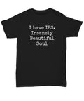Funny IBS Shirt Ibs Gift Irritable Bowel Syndrome Get Well Gift Insanely Beautiful Soul Unisex Tee Graphic Tee – Feel-Good Design · Must-Have Style