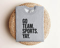 Go Team Sports Yay T Shirt Game Day Shirt Funny Sports Sweater Tee Sarcastic Sports Shirt Football Team Fans Tee Sports Lover Hoodie Hoodie – Soft Feel · Perfect For Daily Wear