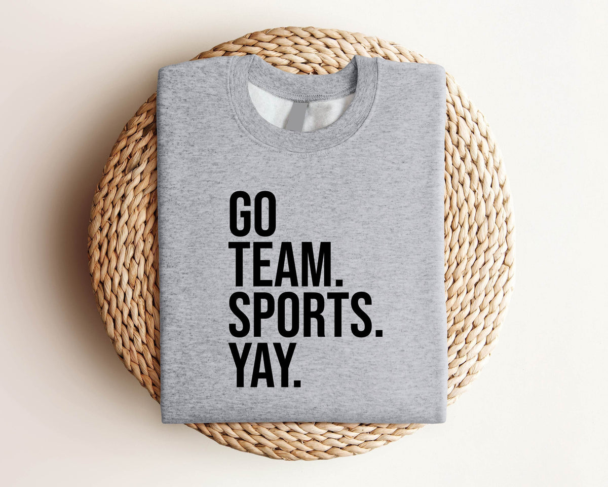 Go Team Sports Yay T Shirt Game Day Shirt Funny Sports Sweater Tee Sarcastic Sports Shirt Football Team Fans Tee Sports Lover Hoodie Hoodie – Soft Feel · Perfect For Daily Wear