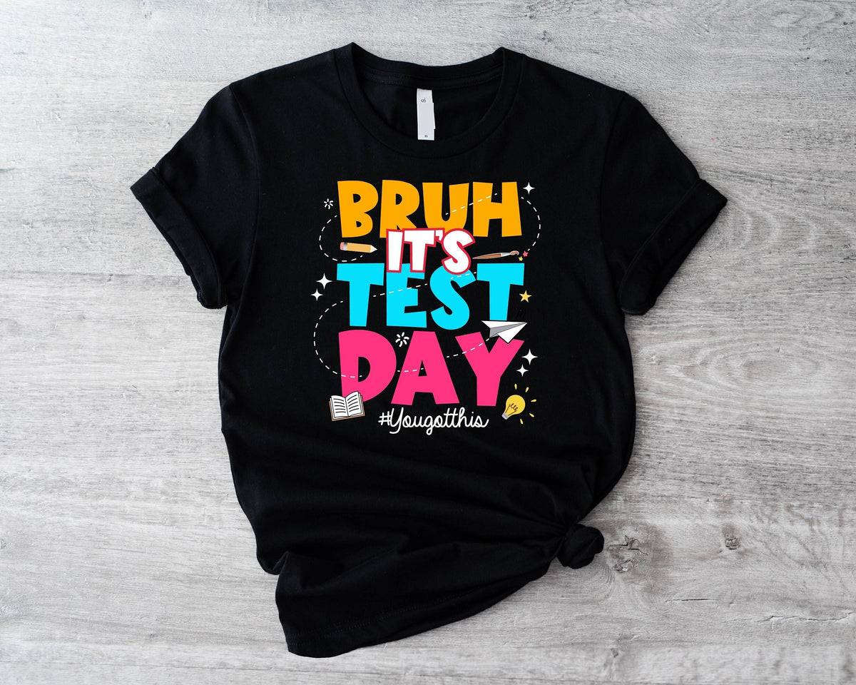 Test Day You Got This T Shirt Bruh It39s Test Day Shirt Exam Day Sweatshirt Rock The Test Tee School Testing Day Shirt Final Exam Tee Sweatshirt – Aesthetic Look · High-Quality Print