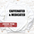 Mental Health Sweatshirt Antidepressant Swetshirt Mental Health Gift Funny Meds Shirt Coffee Lover Shirt Coffee Sweatshirt Meds Tee Sweatshirt – Aesthetic Look · Perfect For Daily Wear