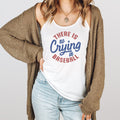 There39s No Crying in Baseball Tank Top Baseball Mom Tank Top Baseball Mama Tank Top Tank Top – Aesthetic Look · Great Gift For Fans