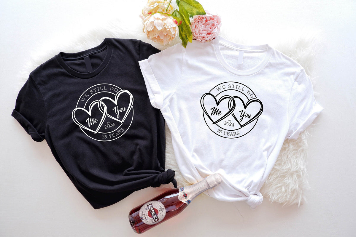 We Still Do Me You 25 Years Couple Anniversary T Shirt 25th Wedding Anniversary Shirt Couple Matching Sweatshirts Married Since 1999 Tee Sweatshirt – Warm & Stylish · Trending Graphic Apparel