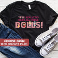 Custom Doll Shirt Doll Clothing Doll Clothes Clothes For Dolls Doll Collector Shirt Doll Collecting Shirt Doll Lover Gift Funny Doll Graphic Tee – Fan Favorite · High-Quality Print