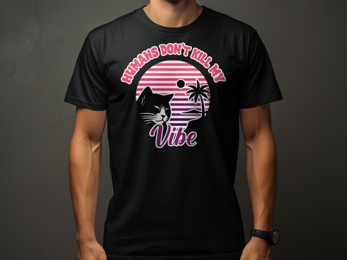 Cat Sunset Design TShirt Humans Don39t Kill My Vibe Funny Cat Lover Tee Graphic Tee – Fan Favorite · High-Quality Print