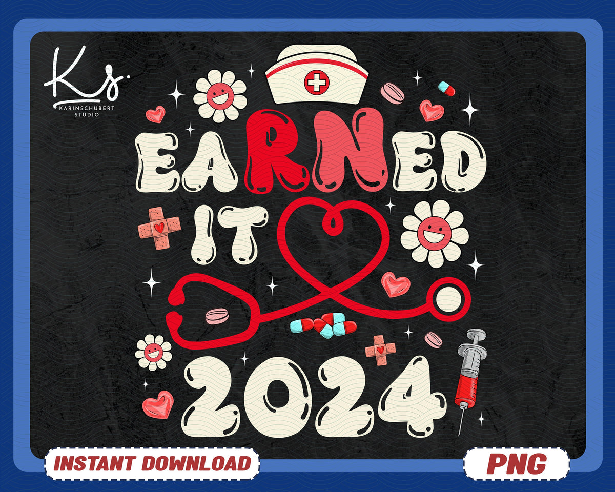 Nurse Graduation 2024 Earned It Rn 2024 Png Rn Graduation Png Nursing School Png Nursing Student Png Class Of 2024 Png 2024 Earned It Graphic Tee – Warm & Stylish · Perfect For Daily Wear