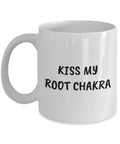 Funny Chakra Mug Chakras Gift Spirituality Gifts Energy centers Meditation Yoga Balance Kiss My Root Chakra Graphic Tee – Cozy Vibes · Trending Graphic Apparel