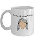Gray Hair Gift Idea Gray Hair Coffee Mug Present For Gray Haired Person Gray Hair Pride Gray Is Beautiful Graphic Tee – Soft Feel · Top Pick For Any Outfit