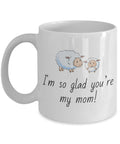 Cute Mother Mug Mother39s Day Coffee Mug Mom Gift Present For Mother39s Day Mom Birthday I39m So Glad You39re My Mom Graphic Tee – Feel-Good Design · High-Quality Print