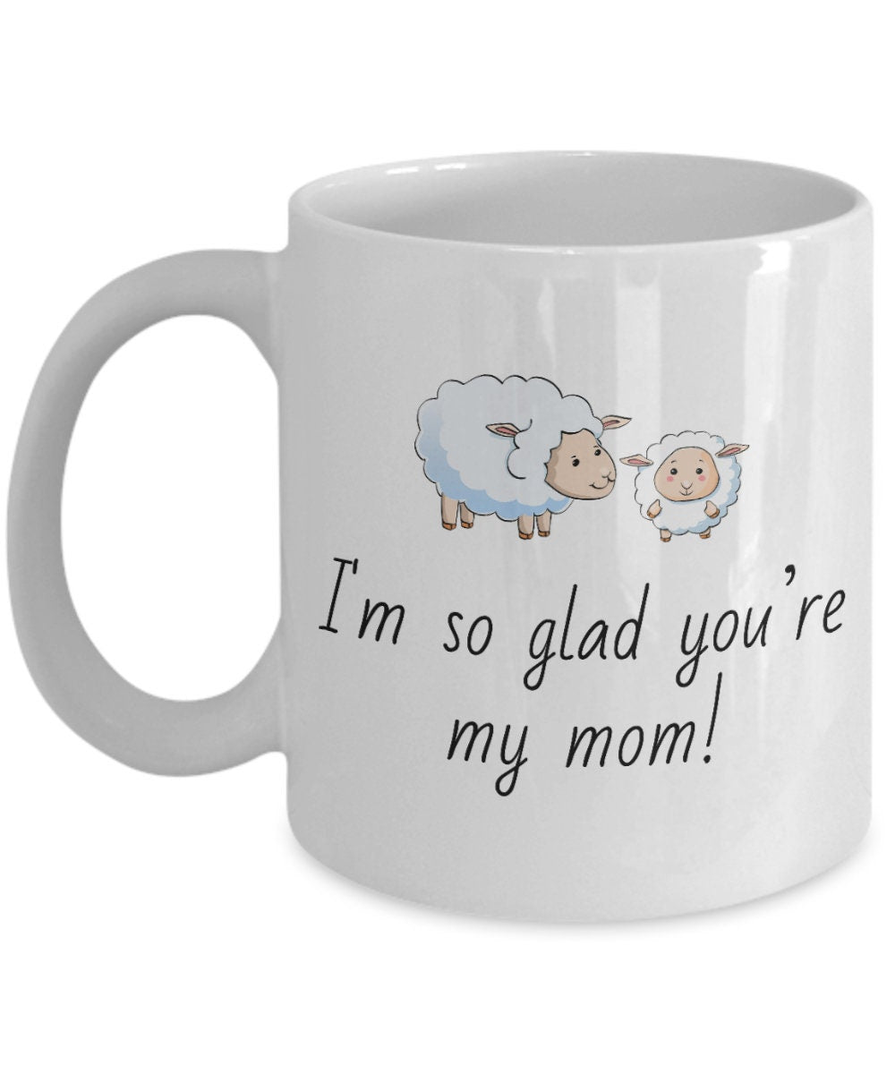 Cute Mother Mug Mother39s Day Coffee Mug Mom Gift Present For Mother39s Day Mom Birthday I39m So Glad You39re My Mom Graphic Tee – Feel-Good Design · High-Quality Print