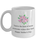 Cute Mother Mug Mother39s Day Coffee Mug Mom Gift Present For Mother39s Day Kind Of Mom Everyone Wishes Graphic Tee – Soft Feel · Top Pick For Any Outfit