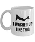 Cute Mermaid Mug Professional Mermaid Gift Mermaiding Gifts I Washed Up Like This Graphic Tee – Everyday Comfort · High-Quality Print
