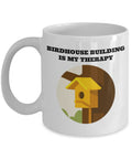 Birdhouse Building Gift Birdhouse Builder Mug Bird House Builder Present Birdhouse Building Is My Therapy Graphic Tee – Premium Graphic · Top Pick For Any Outfit