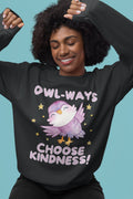 Cute School Teacher School Librarian Sweatshirt for Friend Who Loves Owls OwlWays Choose Kindness Positive Affirmation Gift for Teacher Sweatshirt – Everyday Comfort · Trending Graphic Apparel