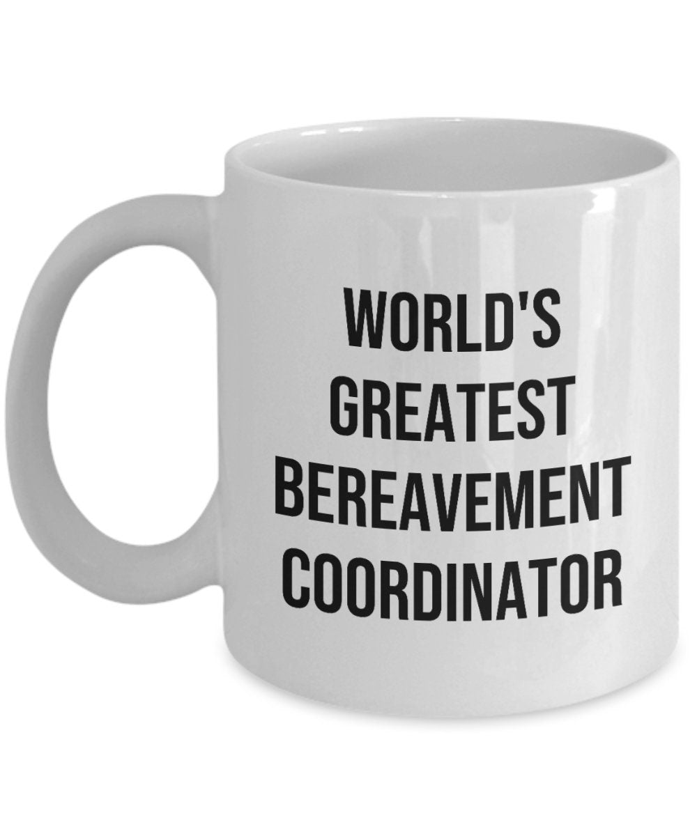 Bereavement Coordinator Mug Grief Counselor Gift Grief Therapist Present World39s Greatest Bereavement Coordinator Graphic Tee – Easygoing Wear · High-Quality Print
